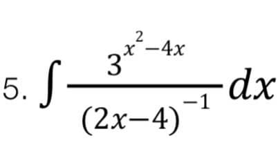 5.f.
तहती
x-4x
3
(2x−4)¯¹
-dx