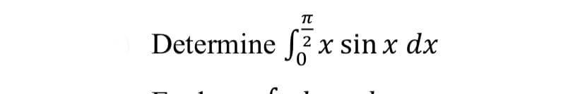 TT
Determine f? x sin x dx
