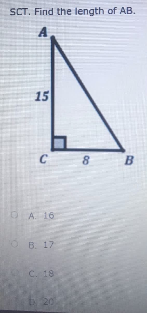 SCT. Find the length of AB.
A
15
C 8
A. 16
О В. 17
C. 18
D. 20
