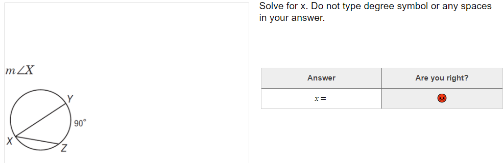 Solve for x. Do not type degree symbol or any spaces
in your answer.
mZX
Answer
Are you right?
x=
90°
Z.
