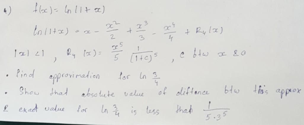 4)
+ Rylx)
3
Ry lx) =
5 [THC)
e btw x 0
epprovimadion
Show that
lor ln 3
of oliftence
t fis's appacx
ebso tute value
btw
L exadt value
In ☆ is tess
for
thah
5.35
