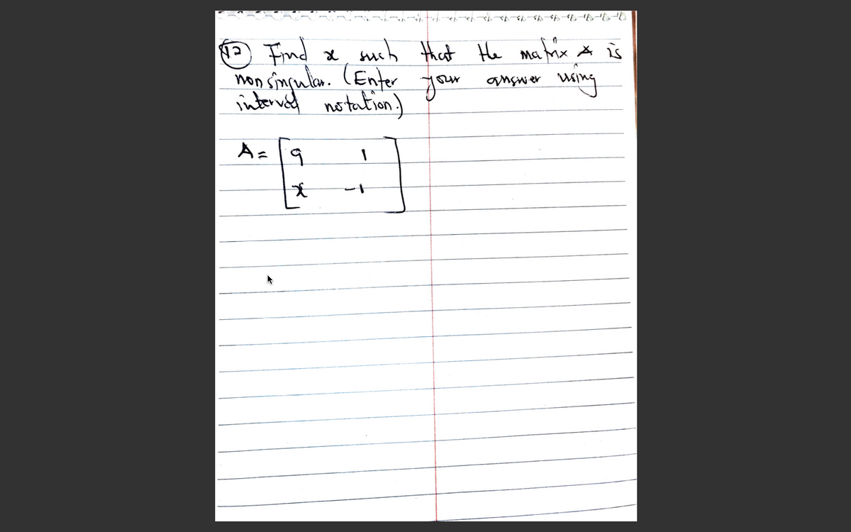 て A6もも一
Fnd x uch that He mamx ☆ is
non simpulan. (Enter gour
intornad
notation)
your
answer Wsing
