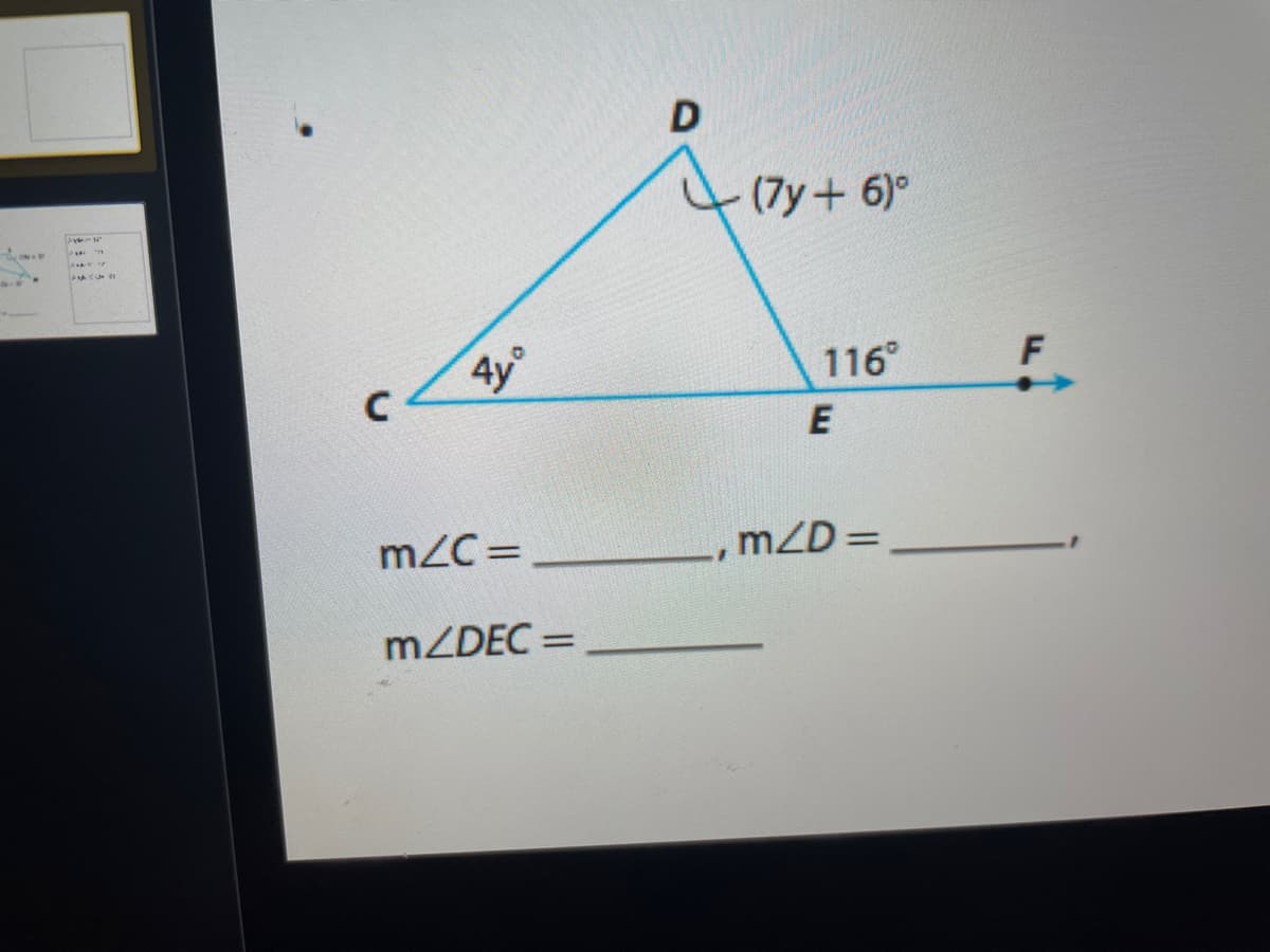 (7y+ 6)°
116°
F
E
m2C =
mZD =
MZDEC =
