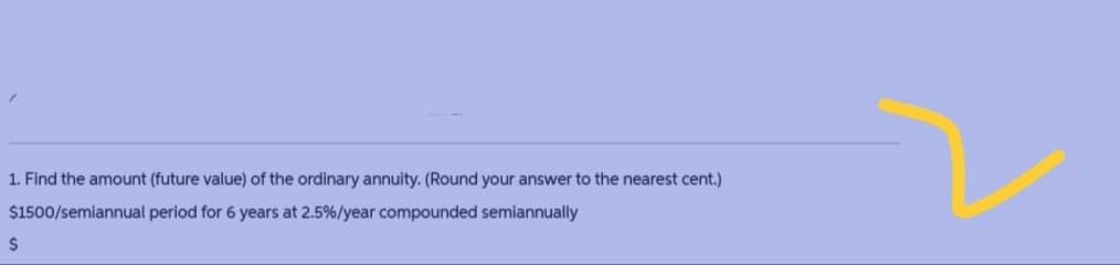 1. Find the amount (future value) of the ordinary annuity. (Round your answer to the nearest cent.)
$1500/semiannual
period for 6 years at 2.5% / year compounded semiannually
$