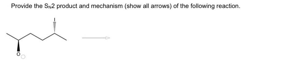 Provide the SN2 product and mechanism (show all arrows) of the following reaction.
ne
10
-