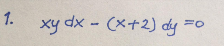 1.
FO
xy dx = (x+2) dy =o