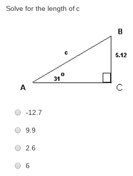 Solve for the length of c
B
5.12
31°
A
-12.7
9.9
2.6
6.
