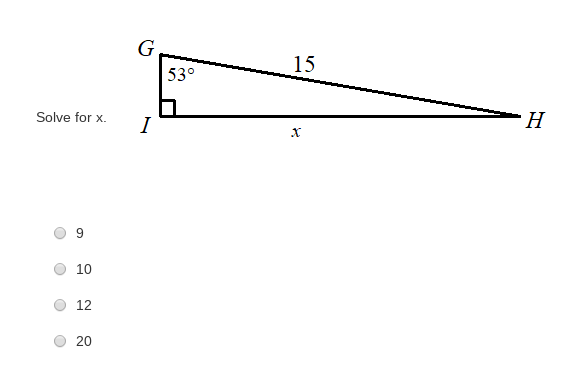 15
53°
Solve for x.
I
H.
9
10
12
20
