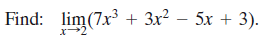 Find: lim(7x + 3x² – 5x + 3).
