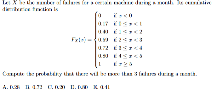 if r < 0
| 0.17 if 0 <x <1
|0.40 if 1< x < 2
Fx(x) = {0.59 if 2 < ¤ < 3
0.72 if 3< x < 4
|0.80 if 4 < x < 5
1
if x > 5
