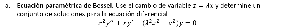 a. Ecuación paramétrica de Bessel. Use el cambio de variable z = 2x y determine un
conjunto de soluciones para la ecuación diferencial
x²y" + xy' + (1²x² − v²)y = 0