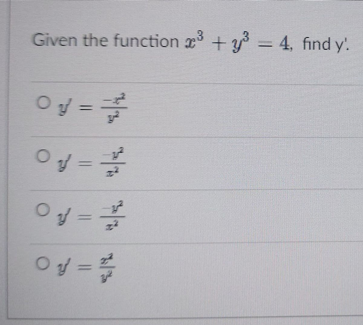 Given the function + y = 4, find y'.
Oy =
