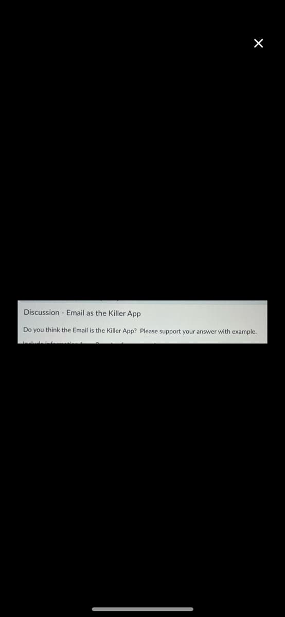 Discussion - Email as the Killer App
Do you think the Email is the Killer App? Please support your answer with example.
