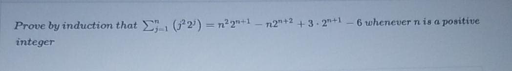 Prove by induction that
E1 (32') = n2gn+1
n27+2 + 3- 2+1-6 whenever n is a positive
integer
