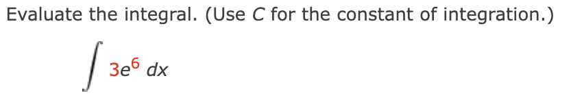 Evaluate the integral. (Use C for the constant of integration.)
Зеб dx
