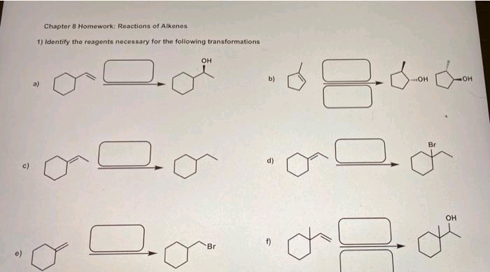 의
Chapter 8 Homework: Reactions of Alkenes
1) Identify the reagents necessary for the following transformations
OH
Br
b)
d)
5800
OH
아
Br
OH
OH