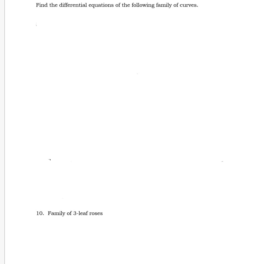 Find the differential equations of the following family of curves.
10. Family of 3-leaf roses