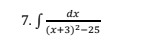 dx
(x+3)²-25
7.57