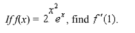 URx) 2*,
If f(x)=2 e, find f'(1).