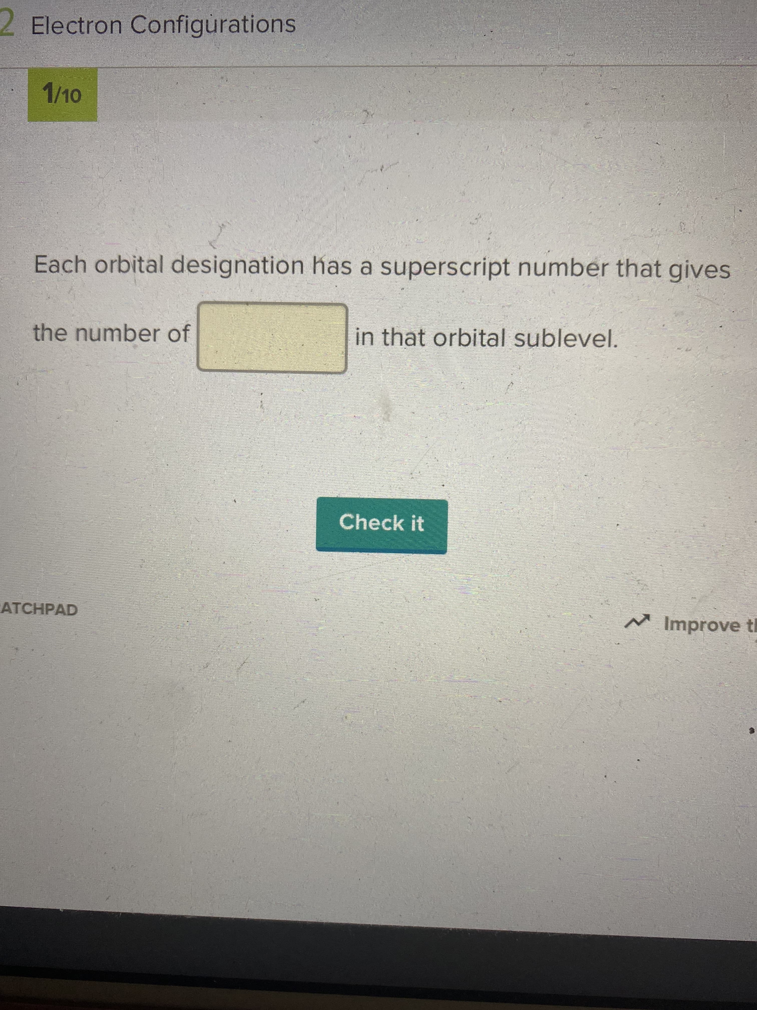 Each orbital designation has a superscript number that gives
the number of
in that orbital sublevel.
