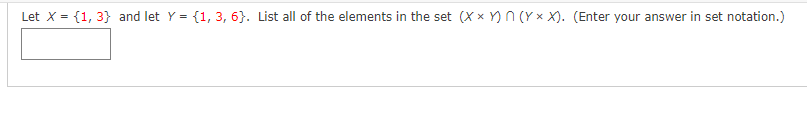 Let X = {1, 3} and let y = {1, 3, 6}. List all of the elements in the set (X x Y) (YxX). (Enter your answer in set notation.)