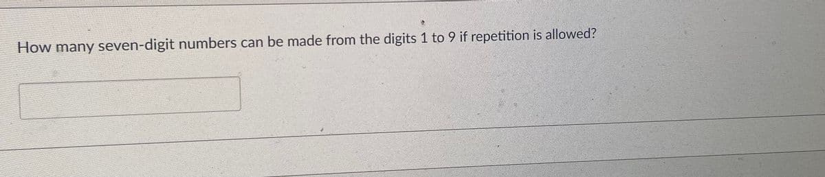 How many seven-digit numbers can be made from the digits 1 to 9 if repetition is allowed?
