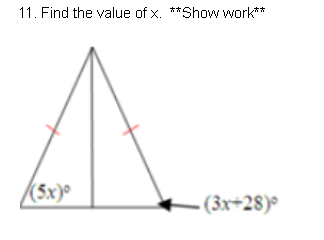 11. Find the value of x. **Show work**
(5x)°
- (3x+28)°
