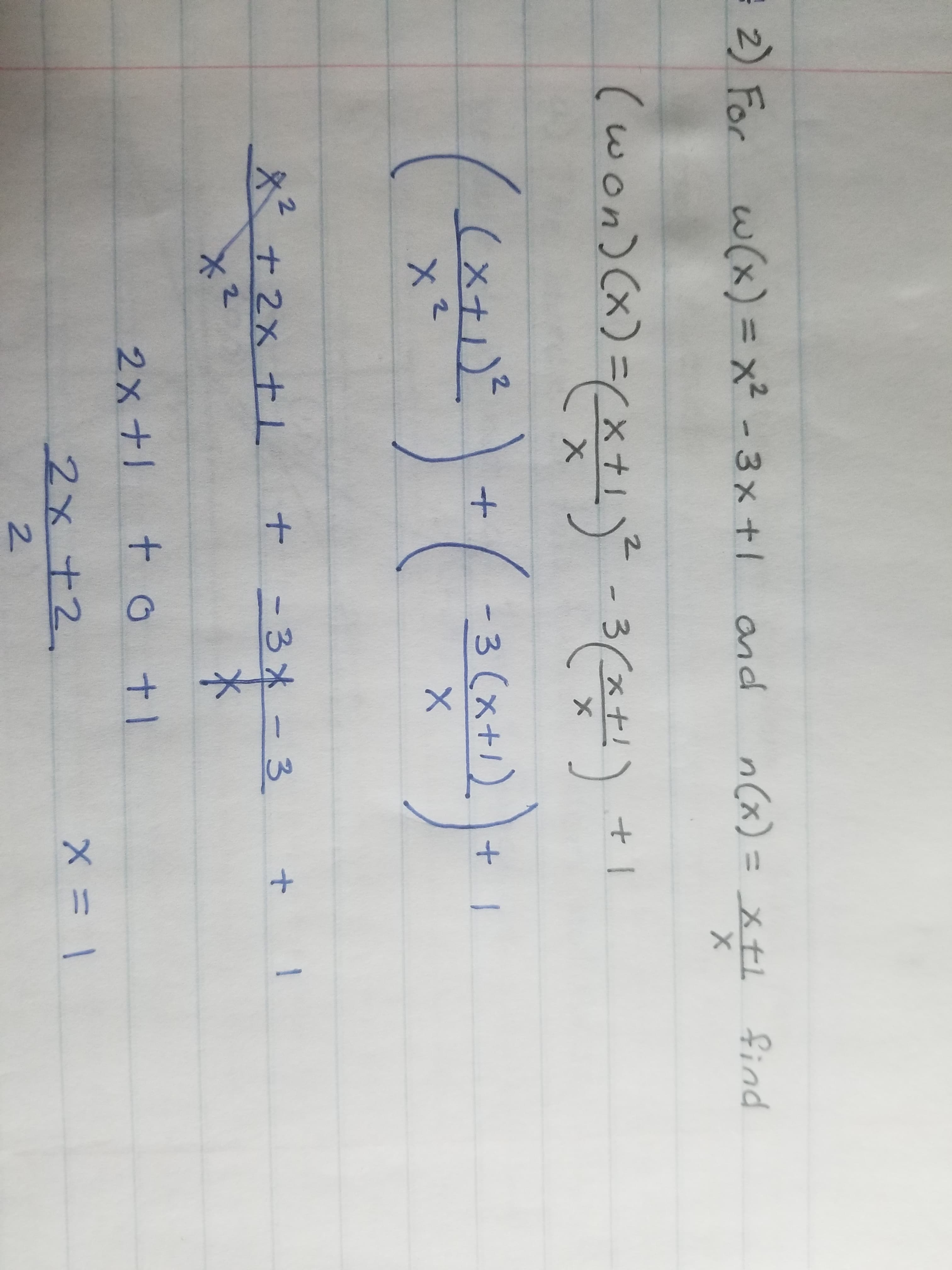 +
+
2 For
w(x) =x2
3 x +
nCx)=xt
and
-
श0d
X
(won)x) xt
2
+ 1
X
X
Lxzu+-30a))
(xt1)
- 3 (xt)+
2
X
2
t 2x tL
- 3*-3
3
1
2xナ1
+ ot1
2x +2
X= \
2
