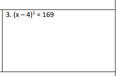 3. (x – 4)? = 169
