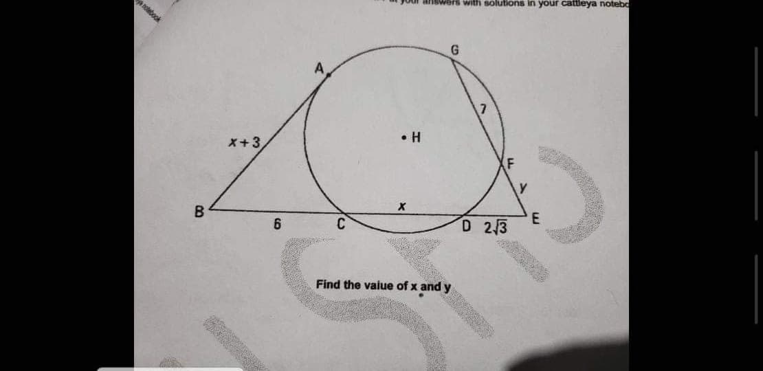 Iswers with solutions in your cattleya notebo
notebook
G
• H
x+3
E
D 23
B.
Find the vaiue of x and y
