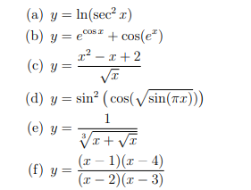 ln(sec²x)
(a) y =
(b) y ecos+cos(e²)
=
(c) y =
(d) y sin²
(e) y =
(f) y =
x²-x+2
√x
(cos(√/sin(x)))
1
√√x + √x
(x - 1)(x-4)
(x-2)(x − 3)