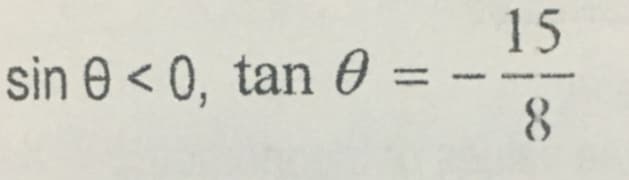 15
sin 0 < 0, tan 0 =
