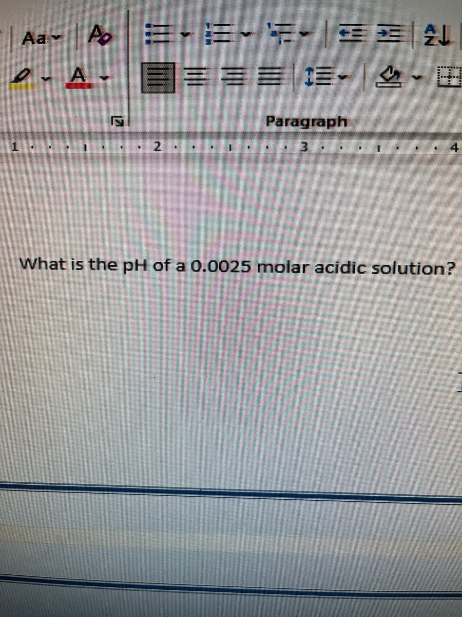 | Aa- | Ao | =-三
目
===|. |-田
Paragraph
1.
3.
What is the pH of a 0.0025 molar acidic solution?
2.
12
