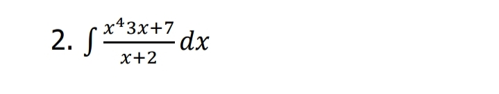 2. S**
x*3x+7
dx
x+2
