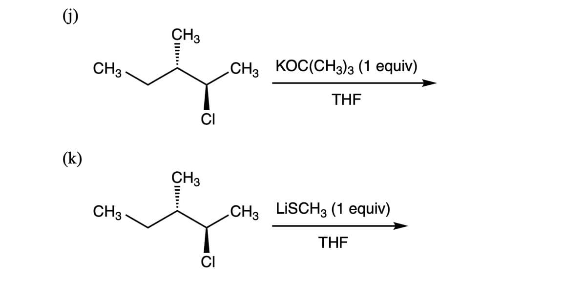 ()
CH3
CH3 -
CHз КОС(СHз)з (1 еquiv)
THE
CI
(k)
CH3
CH3
CH3 LISCH3 (1 equiv)
THE
CI
