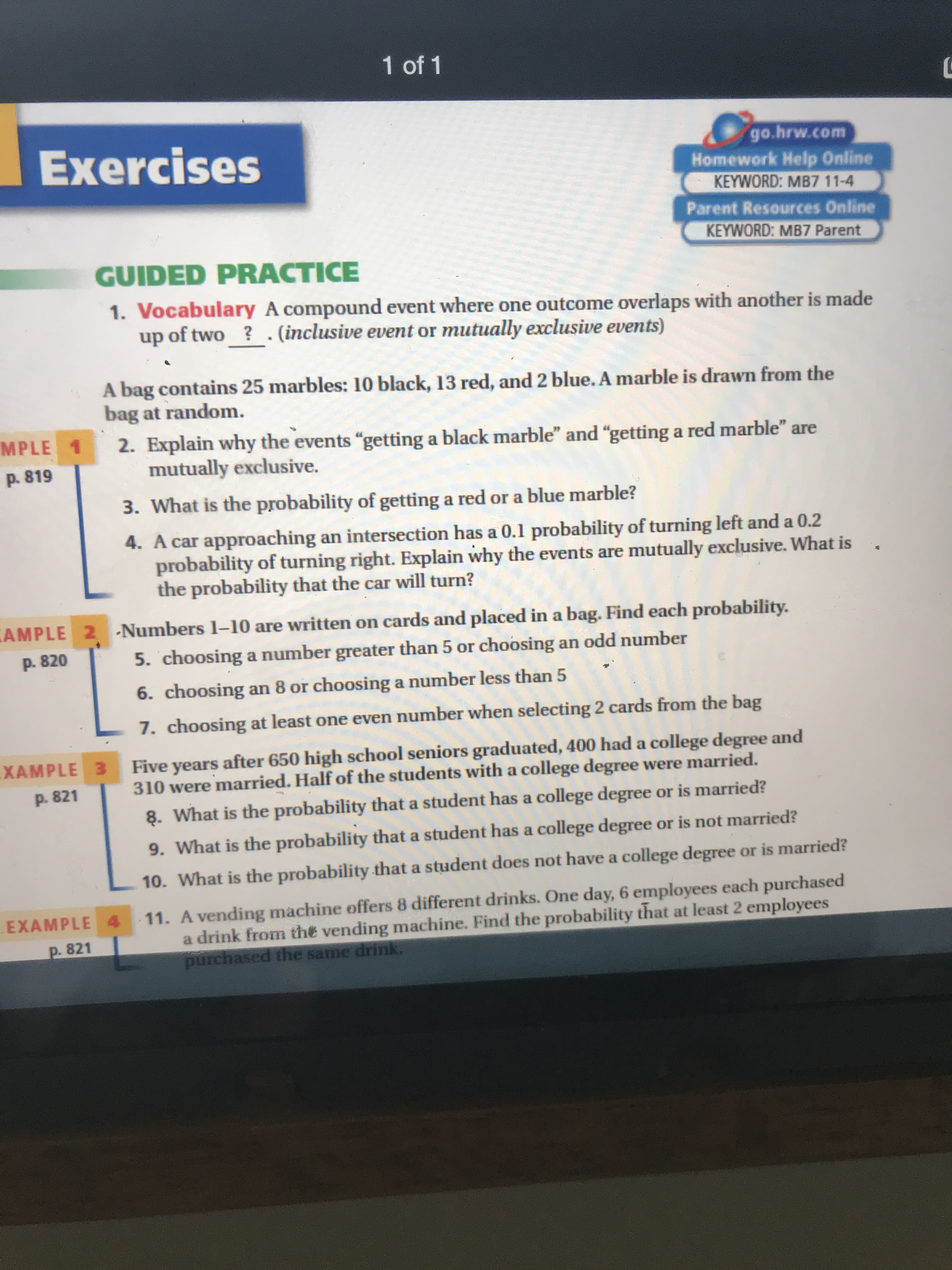 0. What is the probability that a student does not have a college
1. A vending machine offers 8 different drinks. One day, 6 employees each purchased
a drink from the vending machine. Find the probability that at least 2 employees
purchased the same drink.
