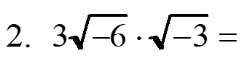 2. 3-6 ·-3 =
%3D
