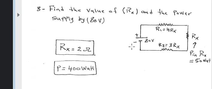 3- Find the Value of (R) and the Power
supply by ( 8oV)
www.
Ri= 4RX
Rx
R2= 3Rx
Rx= 2 2
Pin Rx
= So wat
P= 400 Watt
