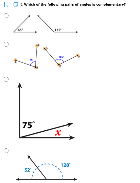 3. Which of the following pairs of angles is complementary?
45°
135°
105°
75
75°
128°
52°
