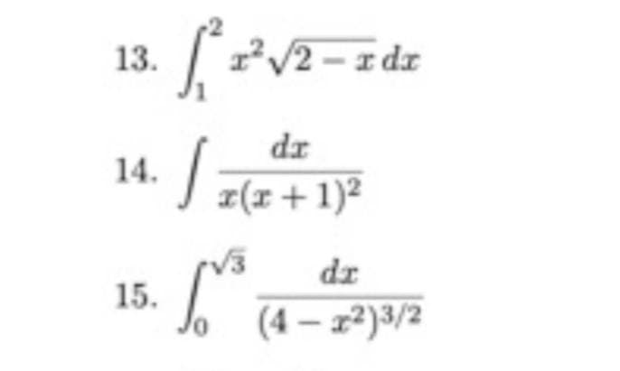 13.
x²/2 – 1 dr
dr
14.
x(x+1)²
dr
15.
(4 – 2²)3/2
