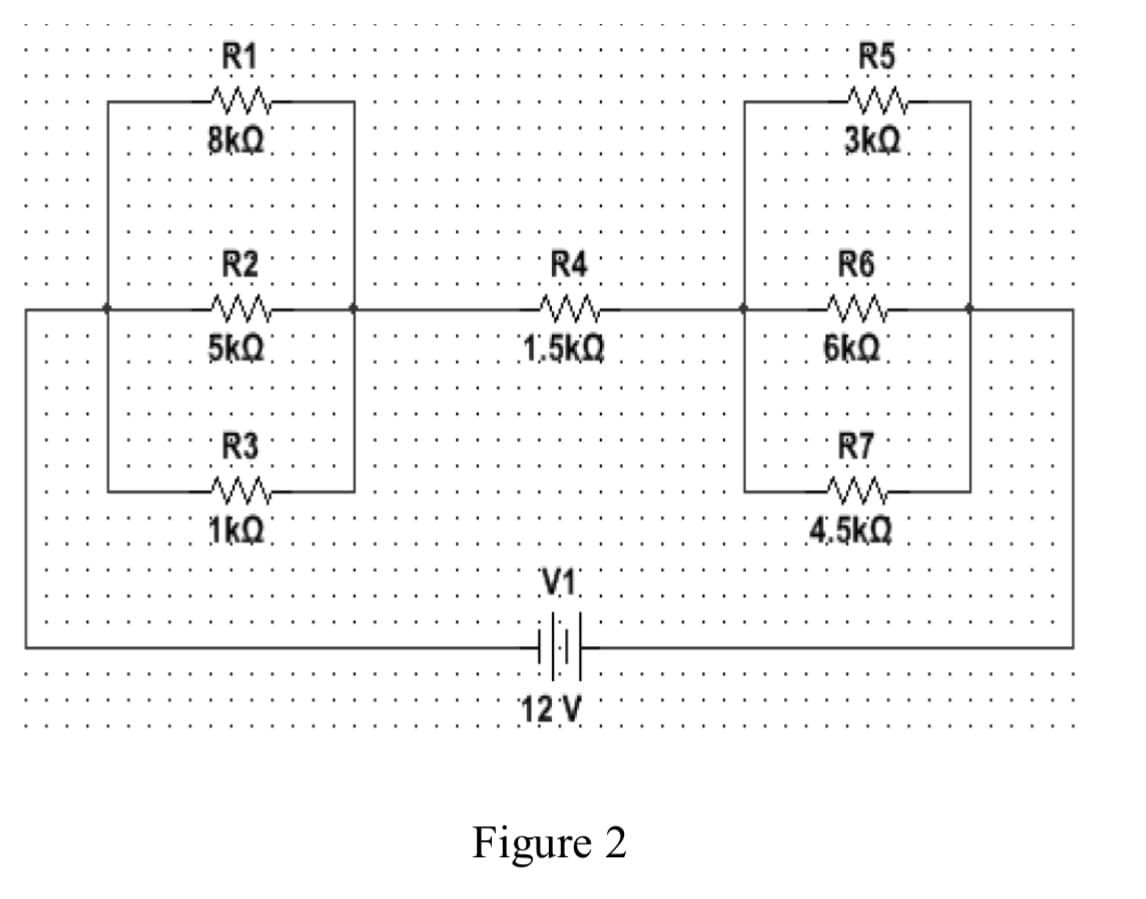 R1
8:
R2
5kQ:
R3
10:
R4
1.5KQ
V1
바
12V
Figure 2
R5
3kQ:
R6
6k2:
R7
4.5KQ