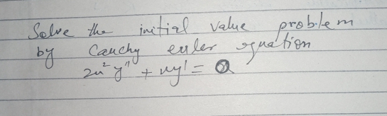 Selve the inetizl value problem
by Canchy euler oquation
2u
