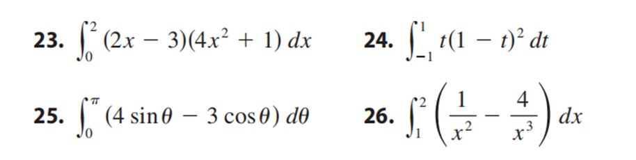 23. √² (2x − 3)(4x² + 1) dx
25. (4 sin0 - 3 cos 0) dº
24. f' (1-1)² dt
2 1 4
• L ( + - +) dx
.2
x3
26.