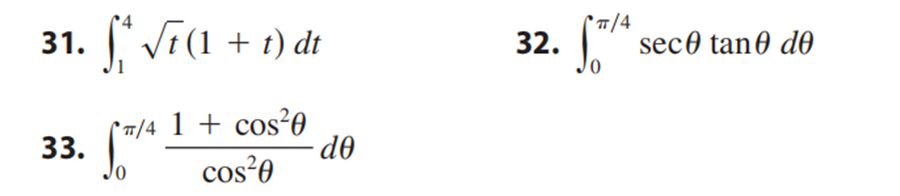 31. ₁*√(1 + 1) dt
t)
•π/4 1 + cos²0
cos²0
33. *
do
32. / seco tane de
