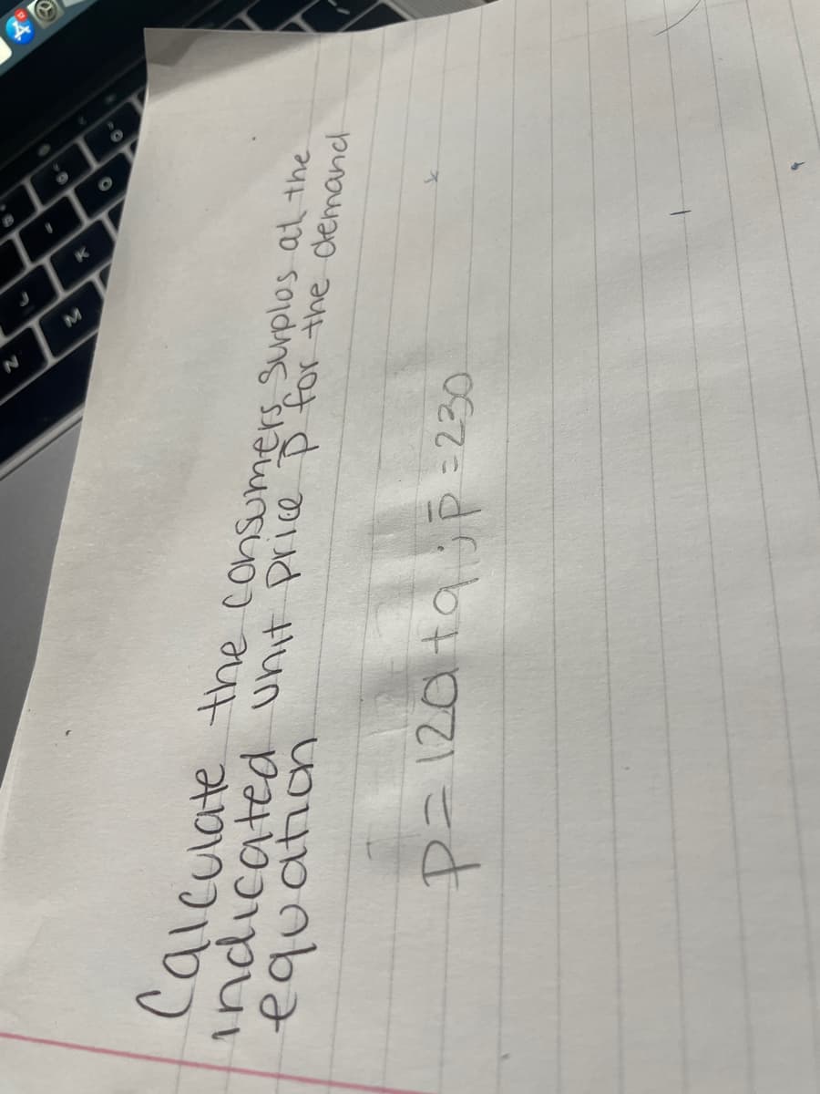 Calculate the consumers Surplos at the
indicated unit price Ď for the demand
equation
