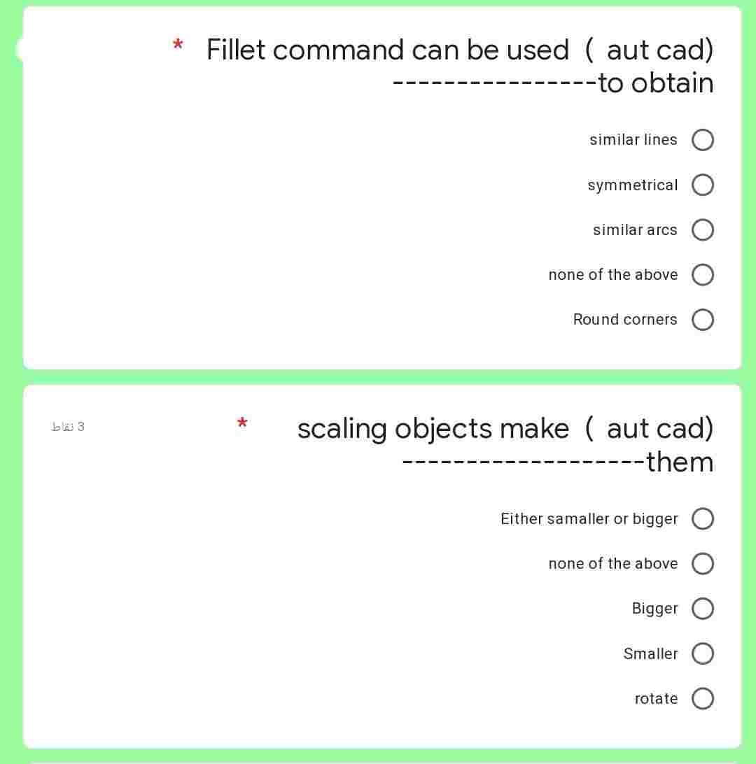 bb 3
Fillet command can be used (aut cad)
--to obtain
*
similar lines
symmetrical
similar arcs
none of the above
Round corners
scaling objects make ( aut cad)
---them
Either samaller or bigger
none of the above
Bigger
Smaller
rotate