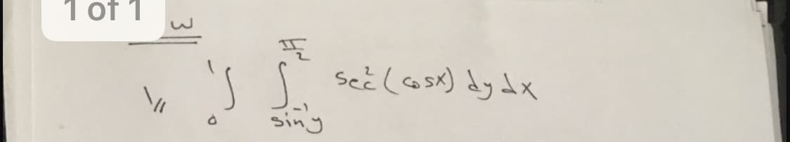 1 of 1
se¿ (cosx) dy dx
Sing
