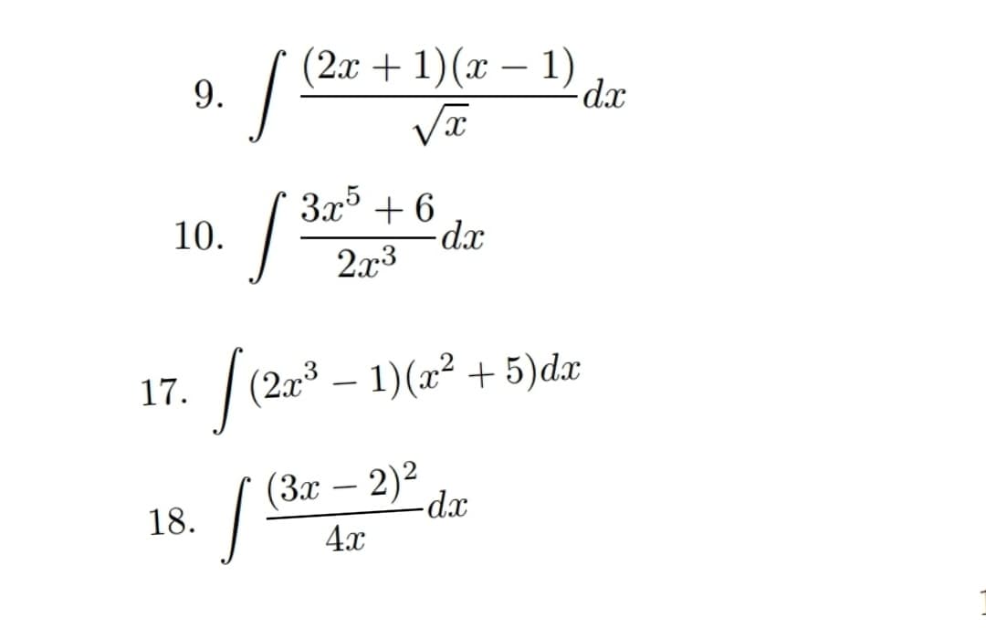 (2x + 1)(x – 1) dr
9.
3x° + 6
10.
2.x3
|(20° – 1)(2² + 5)dx
1)(x² + 5)d.x
17.
-
(За — 2)2
-
18.
4x
