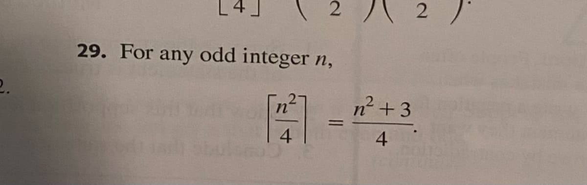 L4]
2
29. For any odd integer n,
2.
n'
n² +3
%3D
4
4
