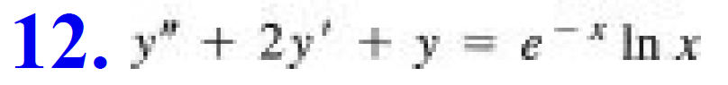 12. y" + 2y' + y = e-* In x
